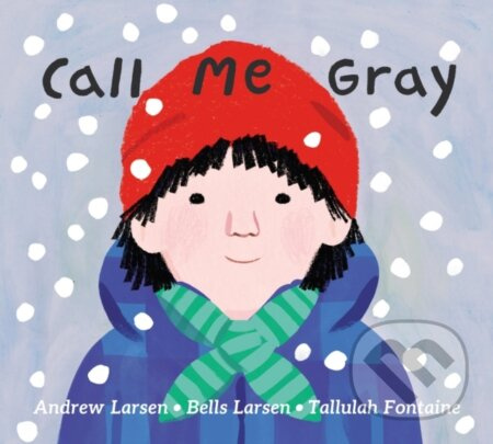 Call Me Gray - Andrew Larsen, Bells Larsen - kniha z kategorie Pro děti