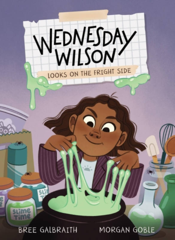 Kids Can Press Wednesday Wilson Looks on the Fright Side - Galbraith, Bree