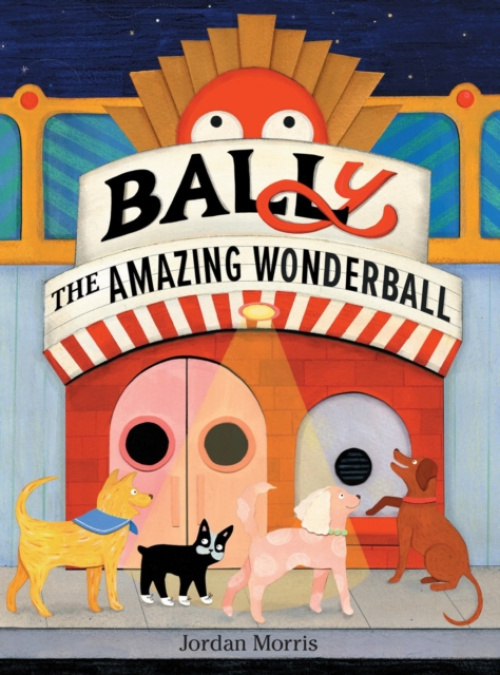 Kids Can Press BALLy the Amazing Wonderball - Morris, Jordan
