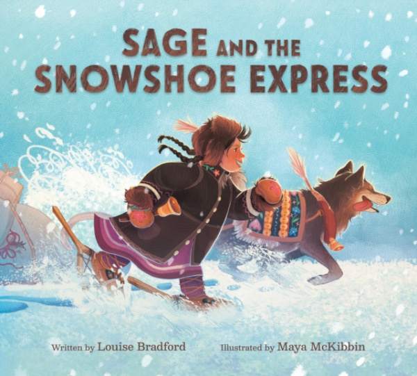 Kids Can Press Sage and the Snowshoe Express - Bradford, Louise