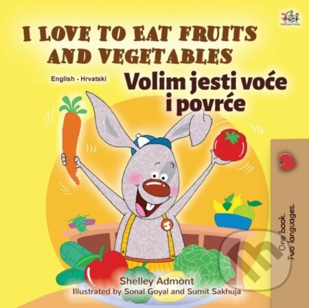 I Love to Eat Fruits and Vegetables (English Croatian Bilingual Book for Kids) - kniha z kategorie Pro děti