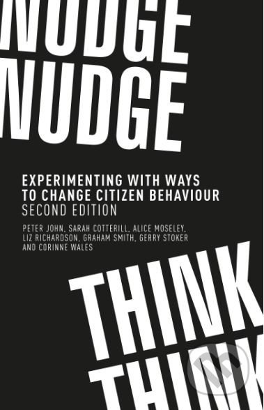 Nudge, Nudge, Think, Think (Experimenting with Ways to Change Citizen Behaviour) - kniha z kategorie Humanitní a společenské vědy