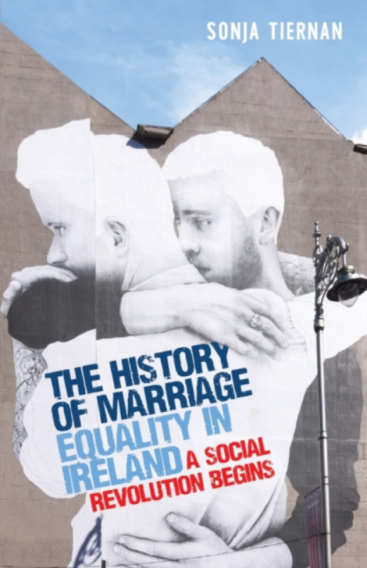 The history of marriage equality in Ireland - Sonja Tiernan