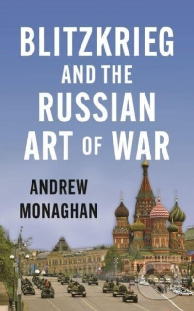 Blitzkrieg and the Russian art of war - Andrew Monaghan - kniha z kategorie Reportáže a publicistika