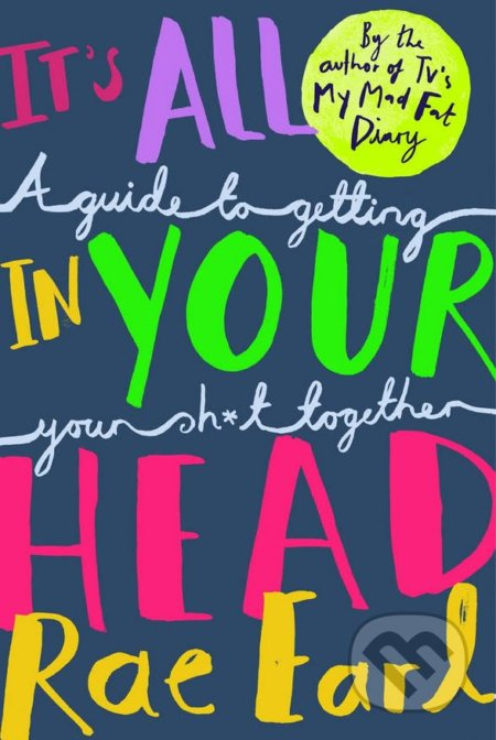 It's All In Your Head (A Guide to Getting Your Sh*t Together) - kniha z kategorie Psychologie