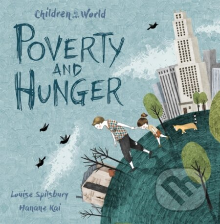 Children in Our World: Poverty and Hunger - Louise Spilsbury - kniha z kategorie Pro děti
