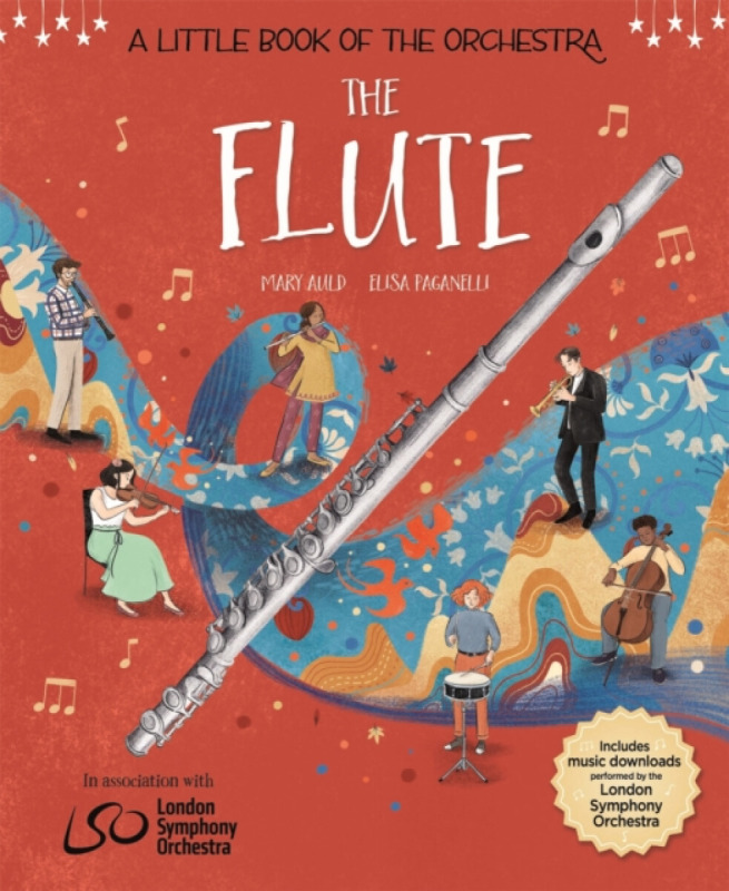 A Little Book of the Orchestra: The Flute - Elisa Paganelli, Mary Auld
