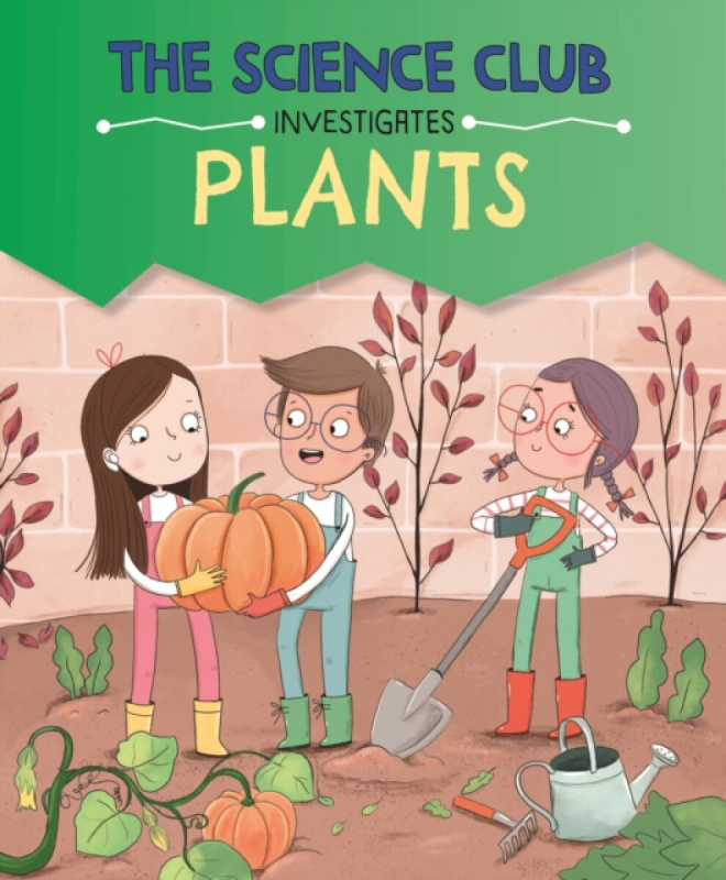 Hachette Children's Group Science Club Investigates: Plants - Auld, Mary
