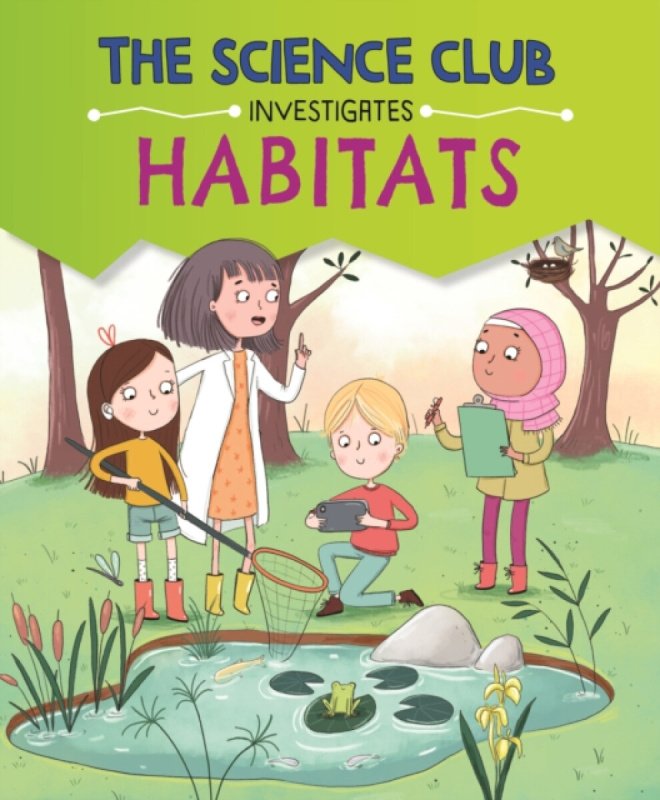 Hachette Children's Group Science Club Investigates: Habitats - Auld, Mary