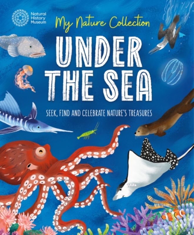 Hachette Children's Group My Nature Collection: Under the Sea - Menzies, Cameron