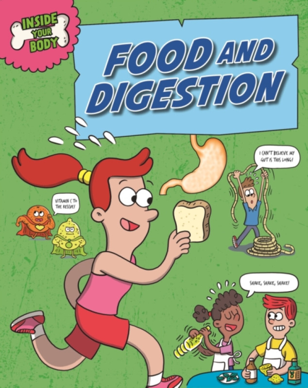 Hachette Children's Group Inside Your Body: Food and Digestion - Solway, Andrew