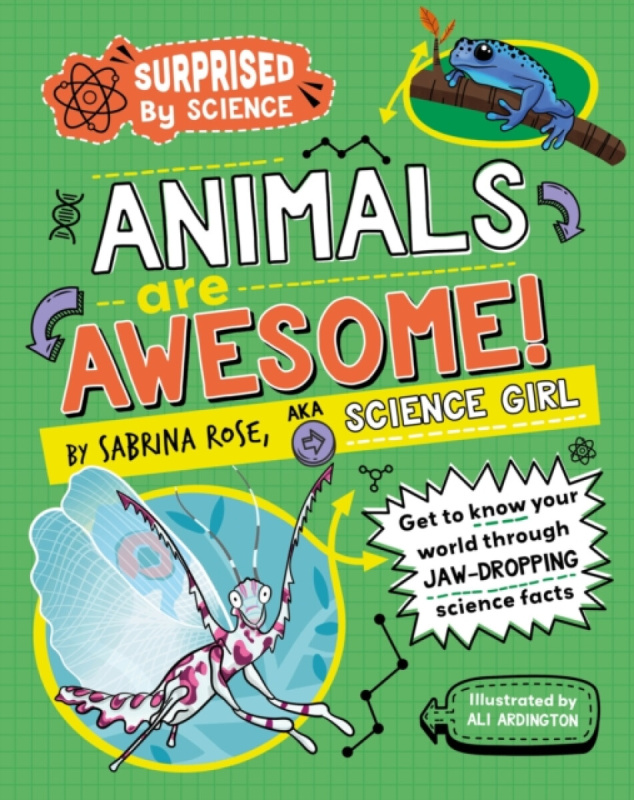 Hachette Children's Group Surprised by Science: Animals are Awesome! - Rose Science Girl, Sabrina