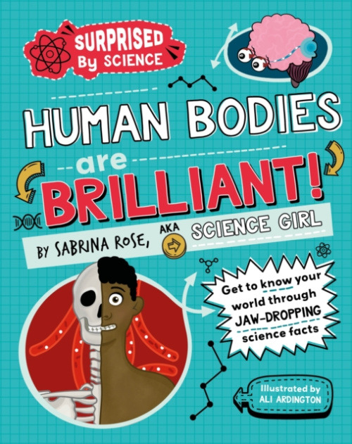Hachette Children's Group Surprised by Science: Human Bodies are Brilliant! - Rose Science Girl, Sabrina