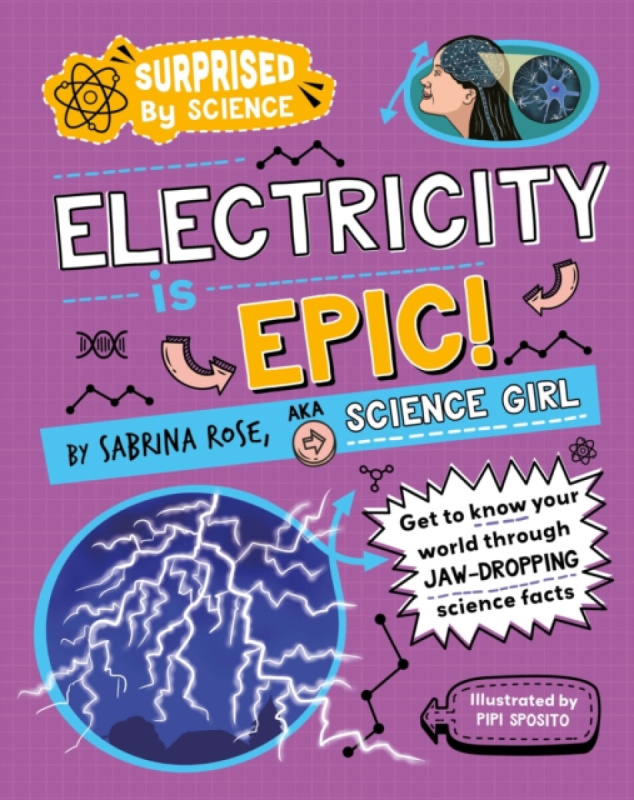 Hachette Children's Group Surprised by Science: Electricity is Epic! - Rose Science Girl, Sabrina