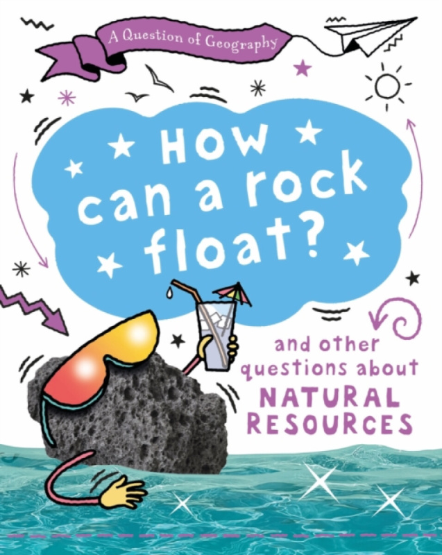 Hachette Children's Group Question of Geography: How Can a Rock Float? - Gifford, Clive