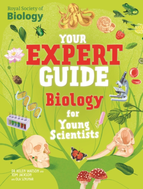 Hachette Children's Group Your Expert Guide: Biology for Young Scientists - Jackson, Tom a Watson, Helen