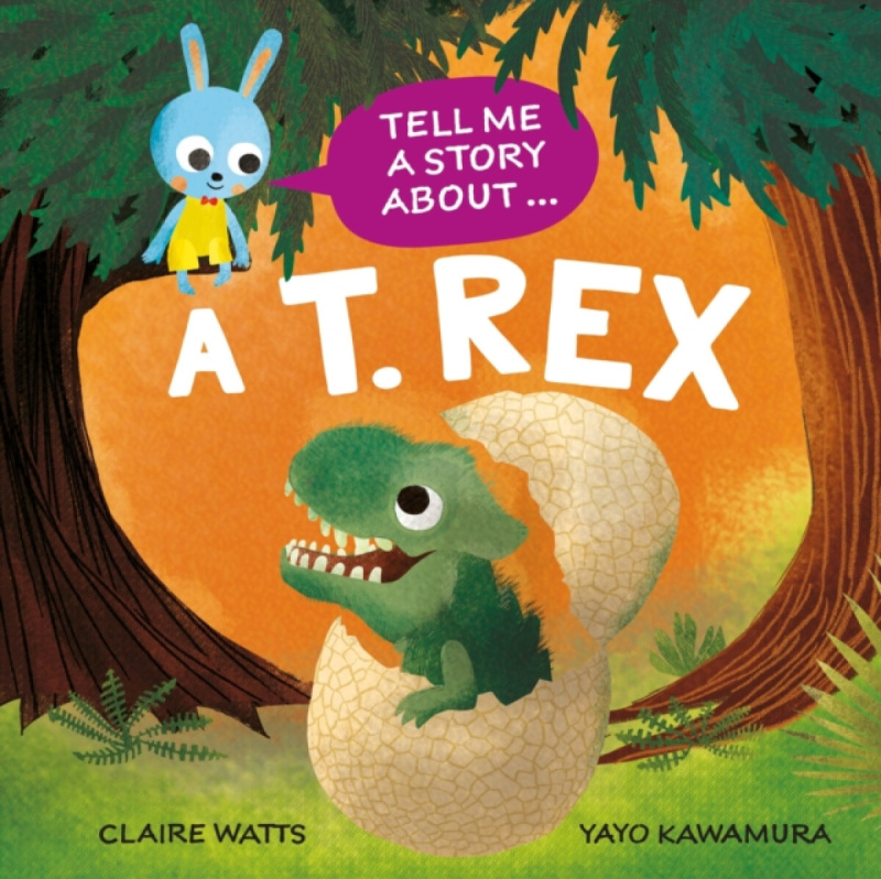 Hachette Children's Group Tell Me a Story About: A T. rex - Watts, Claire