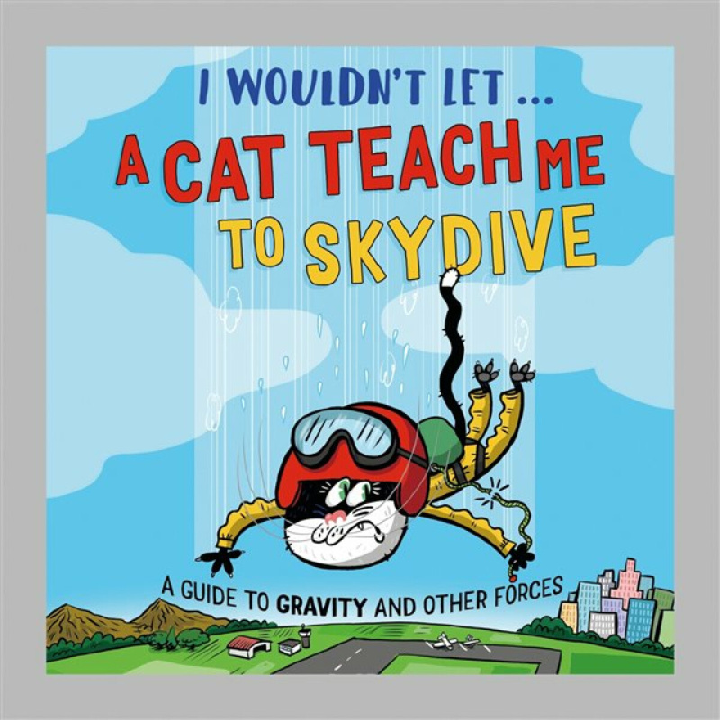 Hachette Children's Group I Wouldn't Let a Cat Teach me to Skydive - Mason, Paul