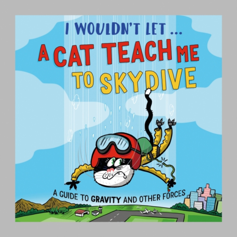 Hachette Children's Group I Wouldn't Let a Cat Teach me to Skydive - Mason, Paul