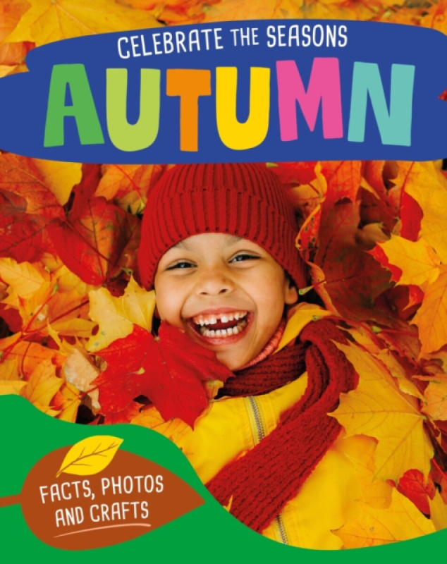 Hachette Children's Group Celebrate the Seasons: Autumn - Williams, Susie