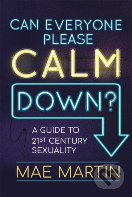 Can Everyone Please Calm Down? (A Guide to 21st Century Sexuality) - kniha z kategorie Odborné a naučné