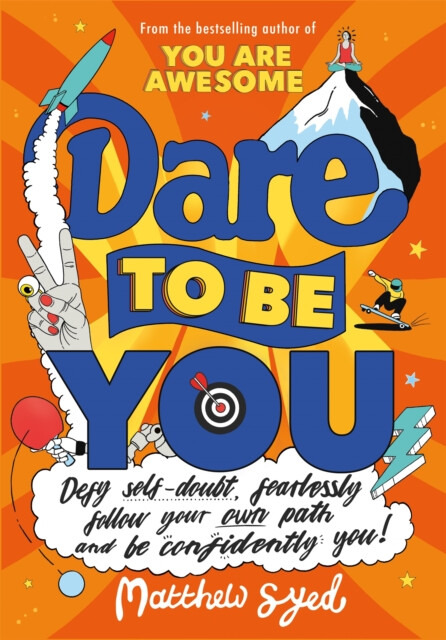 Dare to Be You (Defy Self-Doubt, Fearlessly Follow Your Own Path and Be Confidently You!) - kniha z kategorie Naučné knihy