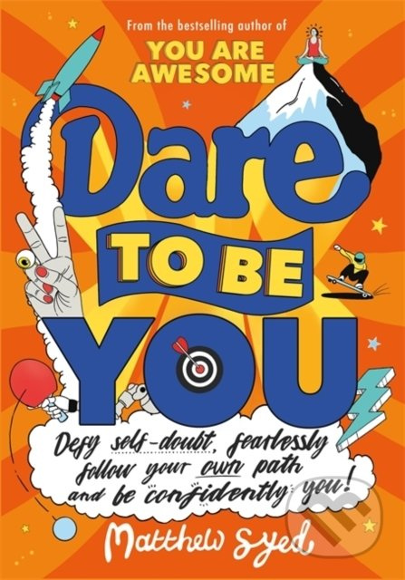 Dare to Be You (Defy Self-Doubt, Fearlessly Follow Your Own Path and Be Confidently You!) - kniha z kategorie Naučné knihy