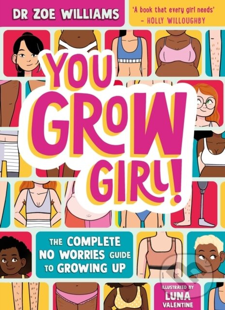 You Grow Girl! (The Complete No Worries Guide to Puberty and Growing Up)