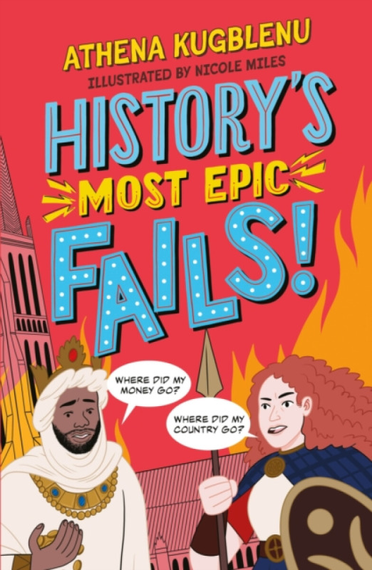 Hachette Children's Group History's Most Epic Fails - Kugblenu, Athena