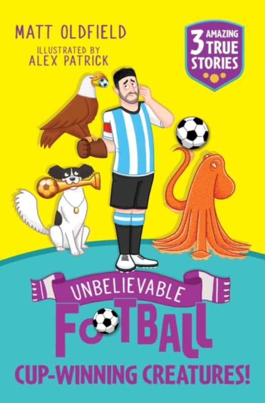 Hachette Children's Group Unbelievable Football Short Colour Stories: Cup-winning Creatures! - Oldfield, Matt