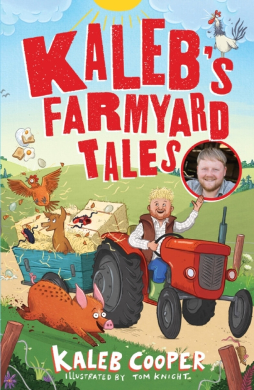 Hachette Children's Group Kaleb's Farmyard Tales: Escaping Animals and Runaway Tractors - Cooper, Kaleb
