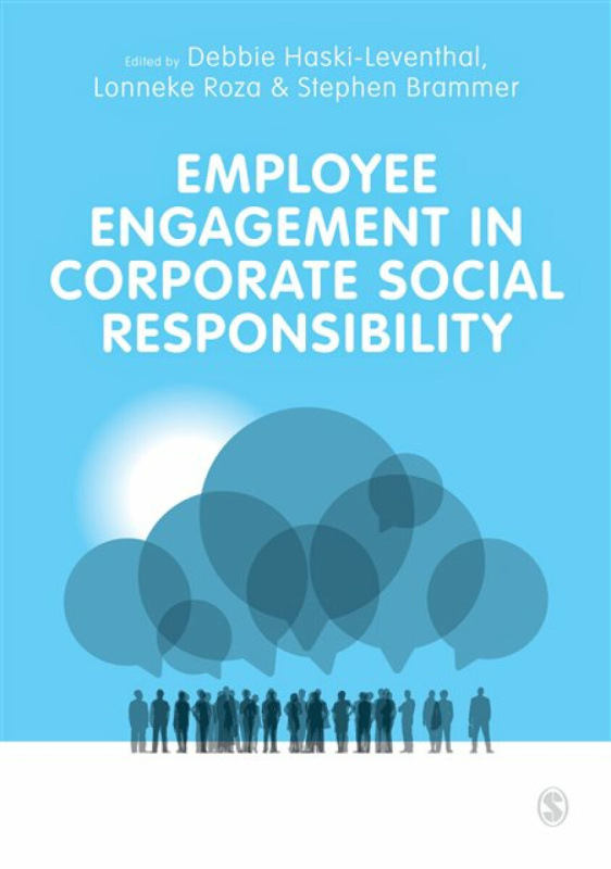 Employee Engagement in Corporate Social Responsibility - Debbie Haski-Leventhal, Stephen Brammer, Lonneke Roza