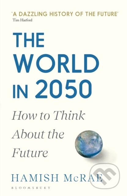The World in 2050 (How to Think About the Future) - Hamish Mcrae - kniha z kategorie Byznys a management