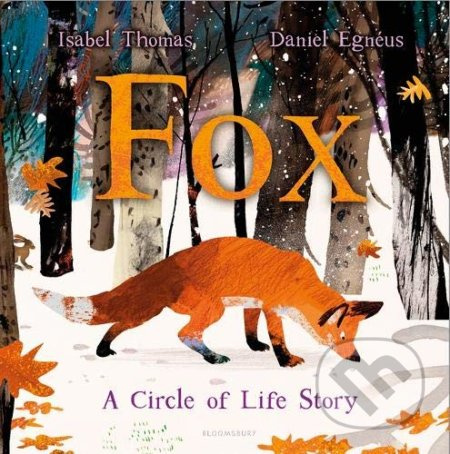 Fox (A Circle of Life Story) - Isabel Thomas, Daniel Egnéus (ilustrácie) - kniha z kategorie Naučné knihy