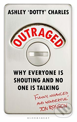 Outraged (Why Everyone is Shouting and No One is Talking) - kniha z kategorie Humanitní a společenské vědy