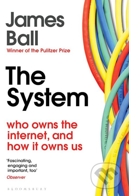 The System (Who Owns the Internet, and How It Owns Us) - kniha z kategorie Humanitní a společenské vědy