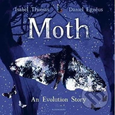 Moth (An Evolution Story) - Isabel Thomas, Daniel Egnéus (ilustrácie) - kniha z kategorie Pohádky