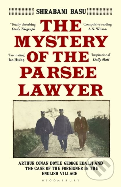 The Mystery of the Parsee Lawyer (Arthur Conan Doyle, George Edalji and the Case of the Foreigner in the English Village) - kniha z kategorie…
