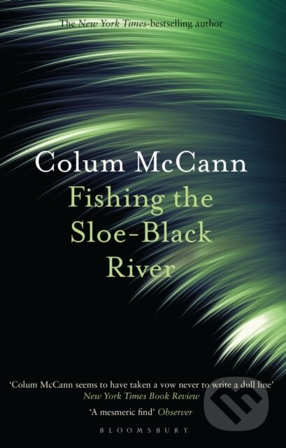 Fishing the Sloe-Black River - Colum McCann - kniha z kategorie Společenská beletrie