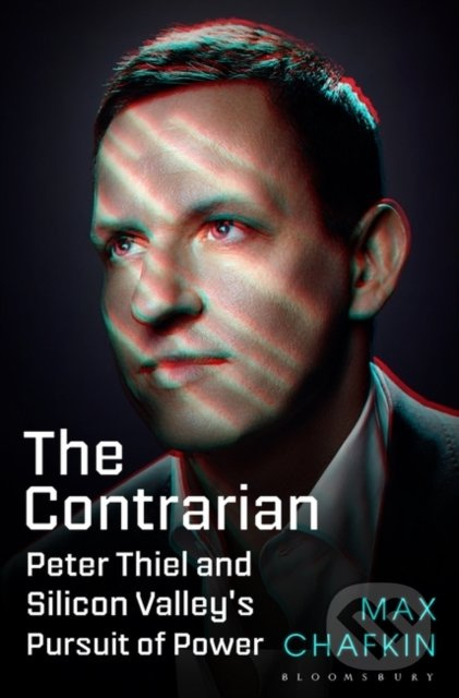 The Contrarian (Peter Thiel and Silicon Valley's Pursuit of Power) - kniha z kategorie Životopisy