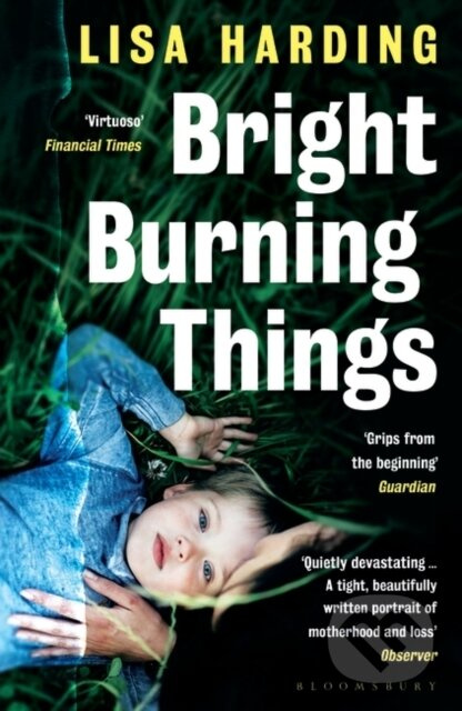 Bright Burning Things - Lisa Harding