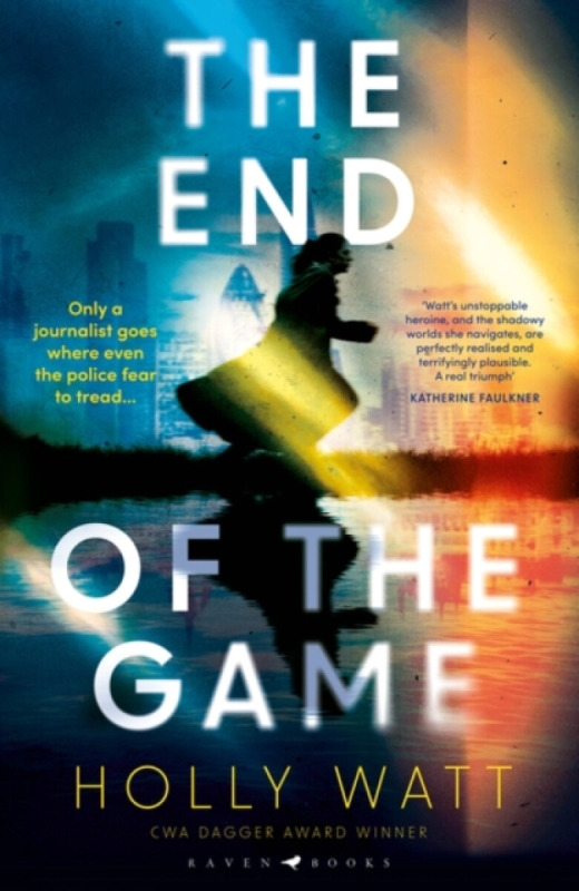 The End of the Game (a 'fierce, obsessive and brilliant' heroine for our times) - Watt Holly