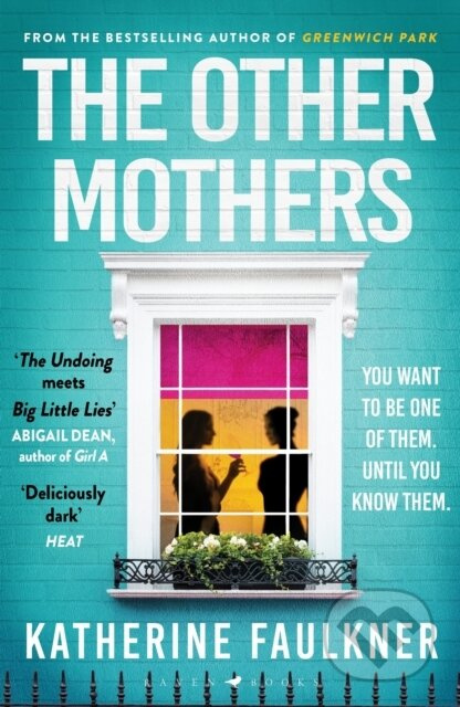 The Other Mothers (the unguessable, unputdownable new thriller from the internationally bestselling author of Greenwich Park) - kniha z kategorie…