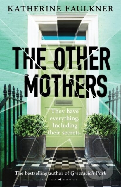 The Other Mothers (the unguessable, unputdownable new thriller from the internationally bestselling author of Greenwich Park) - kniha z kategorie…