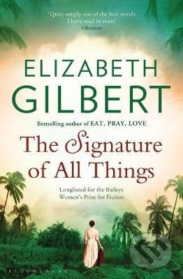 The Signature of All Things - Elizabeth Gilbert - kniha z kategorie Společenská beletrie