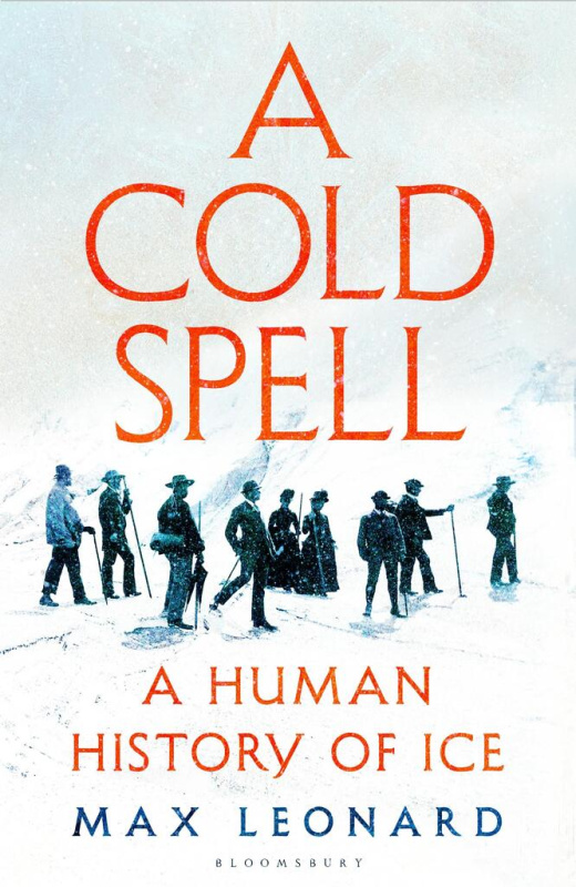 A Cold Spell (A Human History of Ice) - Max Leonard - kniha z kategorie Historie