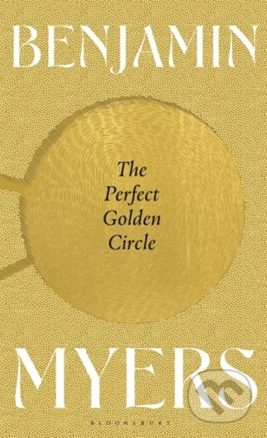 The Perfect Golden Circle - Benjamin Myers - kniha z kategorie Beletrie
