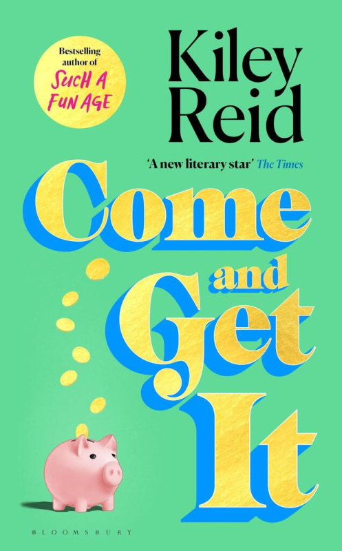 Come and Get It (One of 2024's hottest reads – chosen for Fearne Cotton's Happy Place Book Club) - kniha z kategorie Společenská beletrie