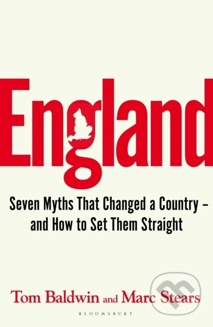 England (Seven Myths That Changed a Country – and How to Set Them Straight) - kniha z kategorie Humanitní a společenské vědy