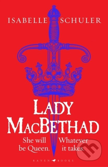 Lady MacBethad (The electrifying story of love, ambition, revenge and murder behind a real life Scottish queen) - kniha z kategorie Společenská…